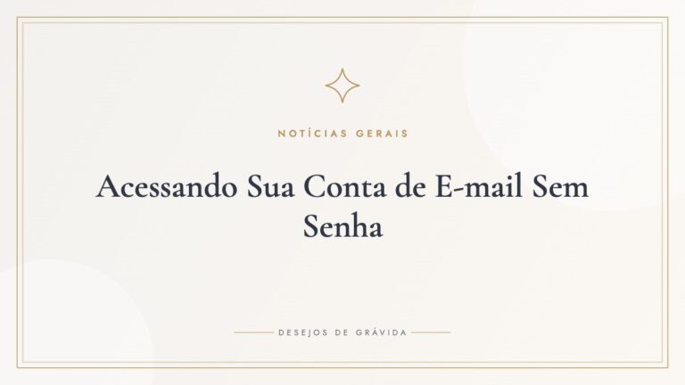 Acessando Sua Conta de E-mail Sem Senha