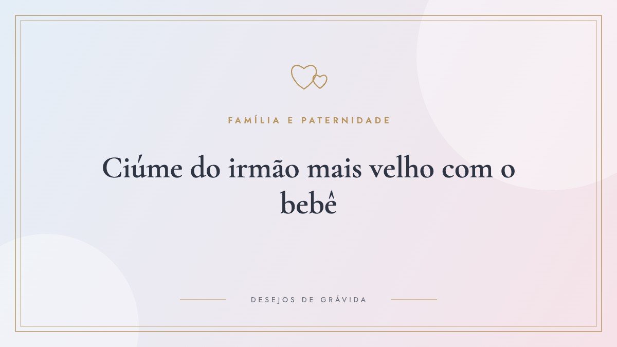 Ciúme do irmão mais velho com o bebê: como preparar a criança antes e depois do nascimento