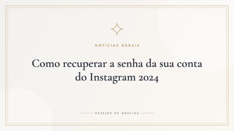 Como recuperar a senha da sua conta do Instagram 2024