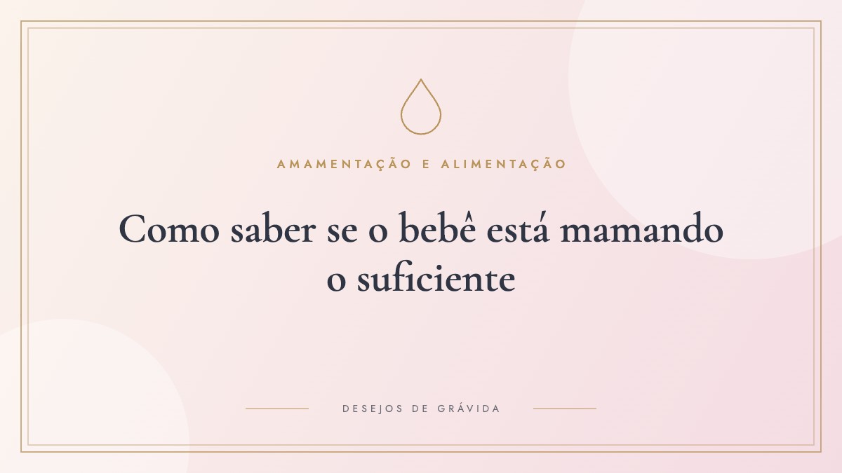 Como saber se o bebê está mamando o suficiente: fraldas, peso e sinais que tranquilizam