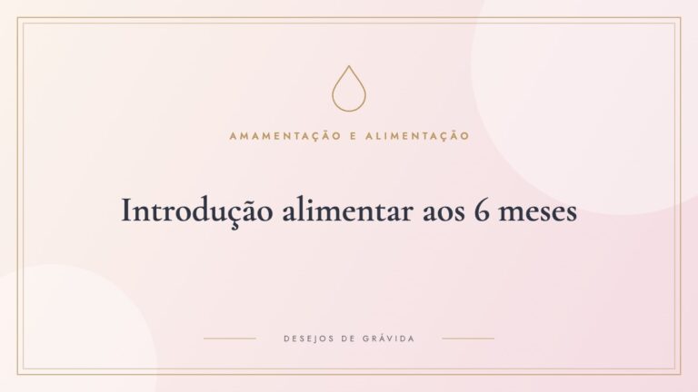 Introdução alimentar aos 6 meses