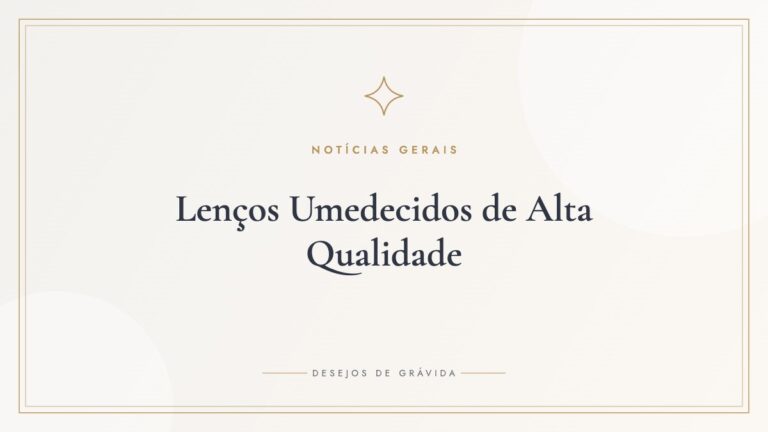 Lenços Umedecidos de Alta Qualidade