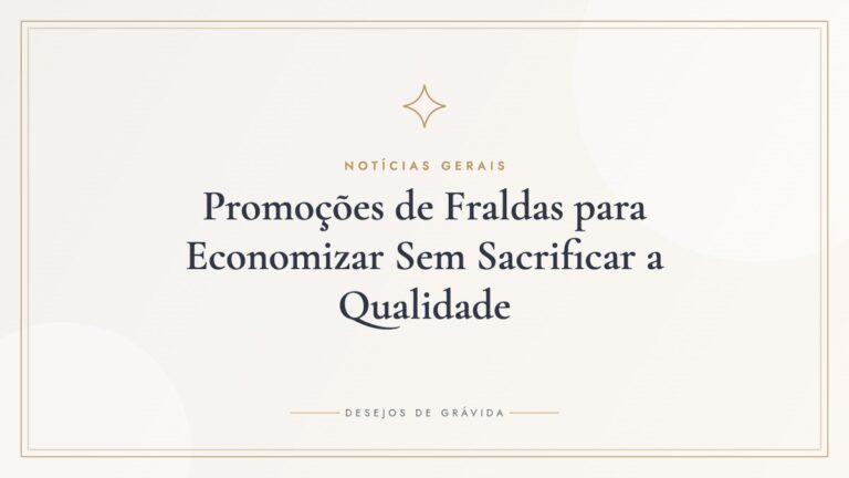 Promoções de Fraldas para Economizar Sem Sacrificar a Qualidade