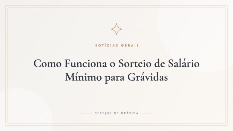 Como Funciona o Sorteio de Salário Mínimo para Grávidas