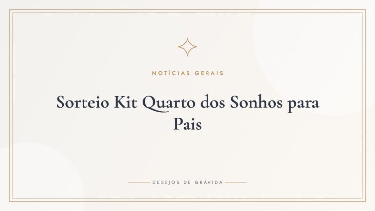 Sorteio Kit Quarto dos Sonhos para Pais